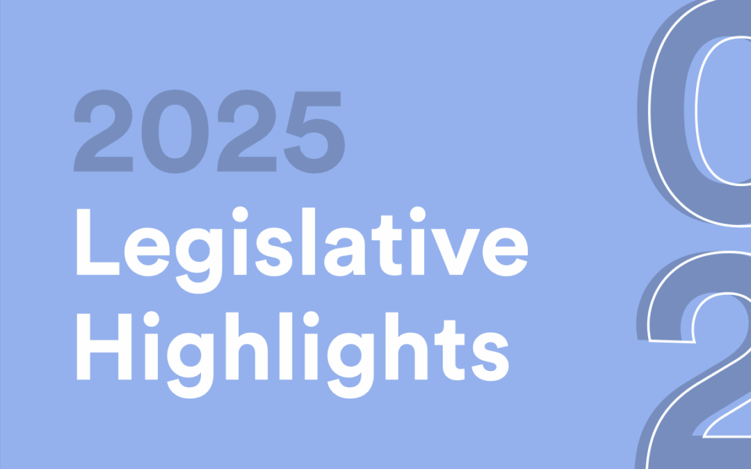 2025 Legislative Highlights